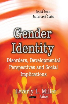 Gender Identity: Disorders, Developmental Perspectives and Social Implications b