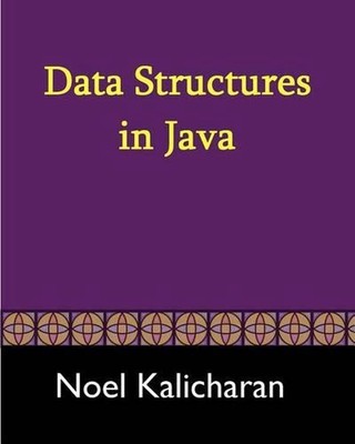 Data Structures In Java by Noel Kalicharan (English) Paperback Book