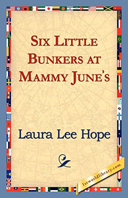Six Little Bunkers at Mammy June's -  NEW Laura Lee Hope 2006