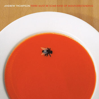 Andrew Thompson  - There Must Be Some Kind Of Misunderstanding (12'')