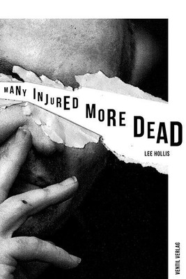 Many Injured, More Dead | Lee Hollis | 2017