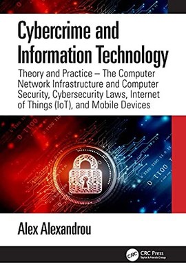 Cybercrime and Information Technology: The Computer Network Infrastructure and