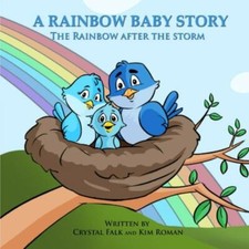 A Rainbow Baby Story: The Rainbow After the Storm (Explain It To Me!), USED-Good