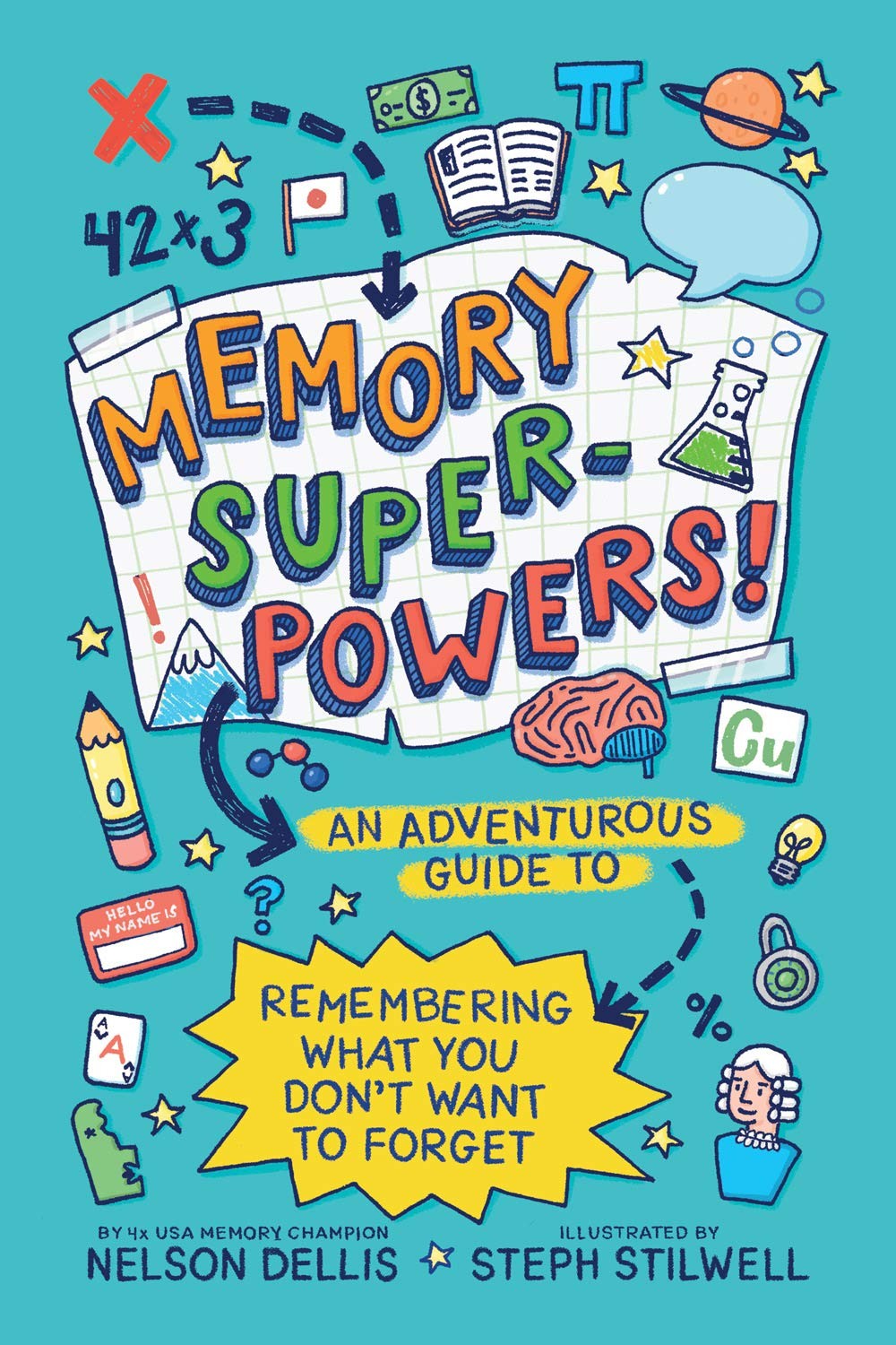 Memory Superpowers!: An Adventurous Guide to Remembering What You Don't Want...