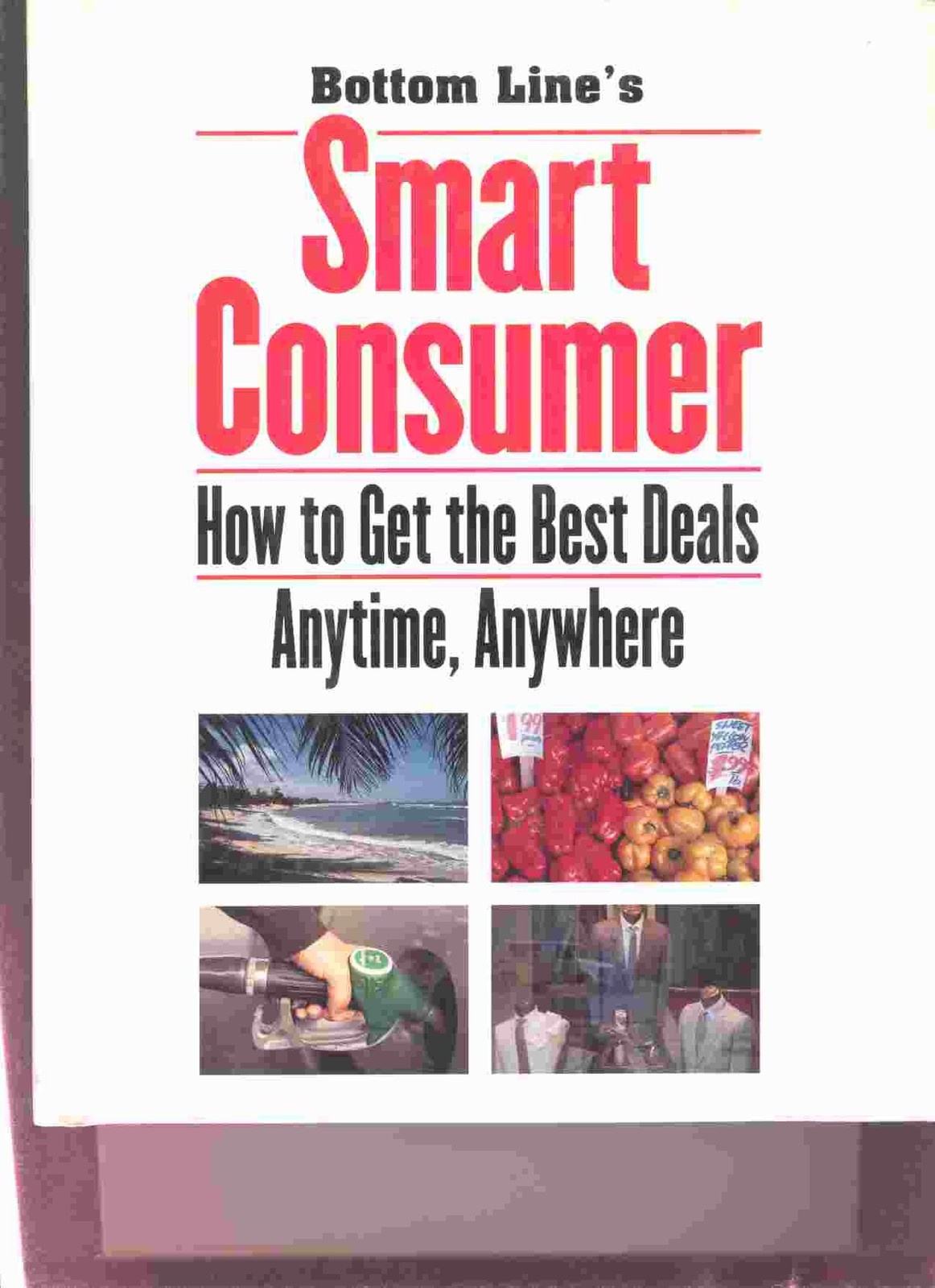 Bottom Line's Smart Consumer (How to Get the Best Deals Anytime, Anywhere)