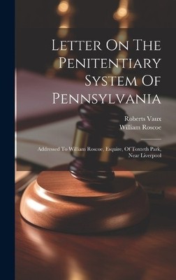 Roberts Vaux Willi Letter On The Penitentiary System Of Pen (Gebundene Ausgabe)