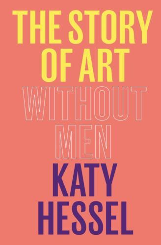 Story of Art Without Men Hardcover by Hessel Katy Like New Used Free ship