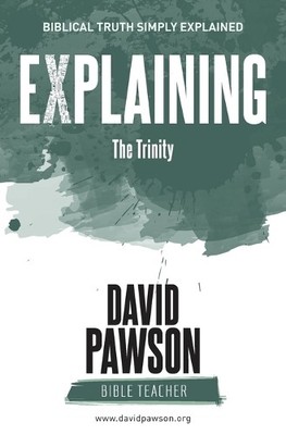 David Pawson Explaining the Trinity (Taschenbuch)
