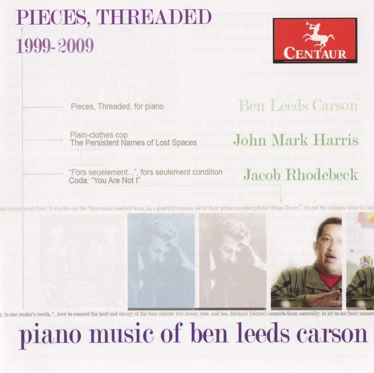 Ben Leeds Carso Pieces, Threaded: Piano Music of Ben Leeds Carson, 1999-200 (CD)