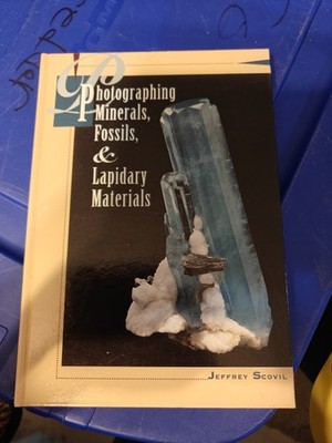 BK1-Signed Photographing Minerals, Fossils &Lapidary Materials Scovil, Jeffrey 