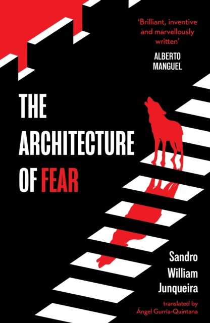 The Architecture of Fear by Sandro William Junqueira (Hardback Book)