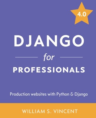 Django for Professionals: Production websites with Python & Django (Welcome ...