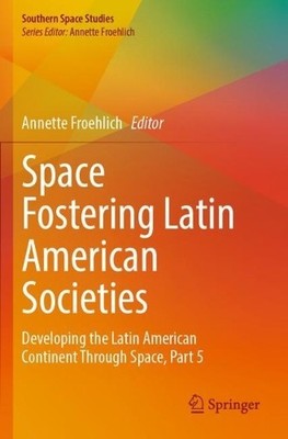 Space Fostering Latin American Societies - 9783031404177