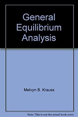 General Equilibrium Analysis : A Micro-Economic Text Hardcover
