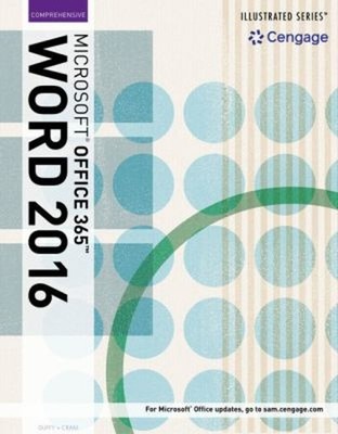 Illustrated MicrosoftÂOffice 365 and WordÂ 2016 : Comprehensive C