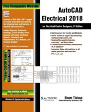 AUTOCAD ELECTRICAL 2018 FOR ELECTRICAL CONTROL DESIGNERS By Purdue Sham Tickoo