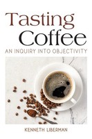 Tasting Coffee An Inquiry Into Objectivity Kenneth Liberman Taschenbuch Englisch