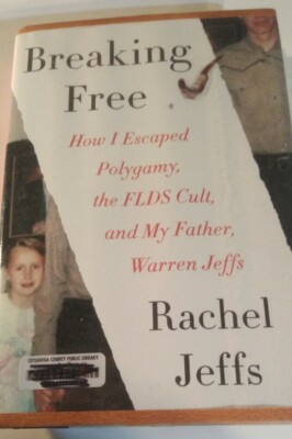 Breaking Free How I Escaped Polygamy Flds Cult & My Father By Rachel Jeffs