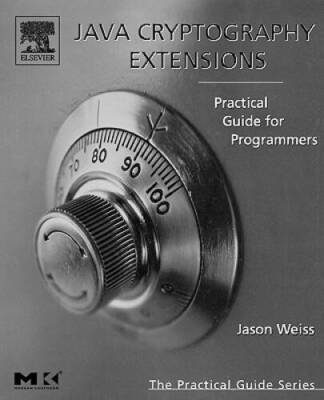 Java Cryptography Extensions: Practical Guide for Programmers (The Practi - GOOD