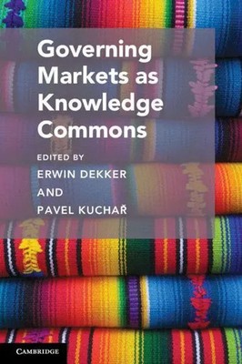 Governing Markets as Knowledge Commons | Erwin Dekker (u. a.) | Taschenbuch