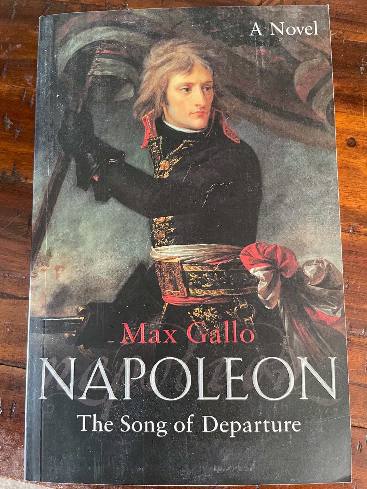 Napoleon - The Song of Departure PB Max Gallo (Napoleonic War, Novel)