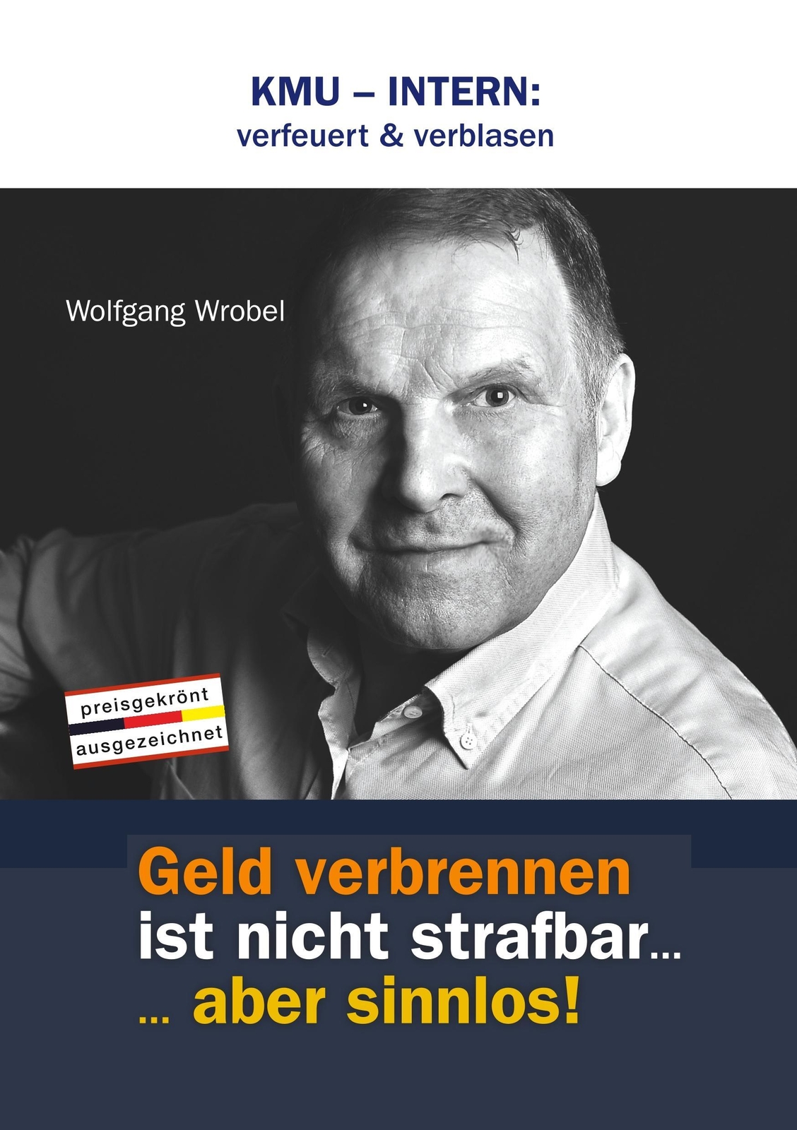 Thumbnail - Wolfgang Wrobel | Kmu ¿ Intern: Verfeuert & Verblasen | Taschenbuch |