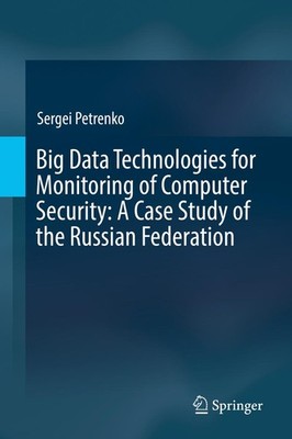 Big Data Technologies for Monitoring of Computer Security: A Case Study of the R