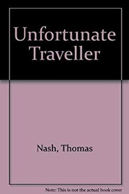 The Unfortunate Traveller, 1594 Hardcover Thomas Nash
