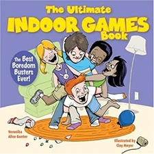 The Ultimate Indoor Games Book : The Best Boredom Busters Ever! P
