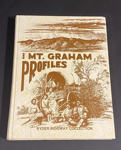 GRAHAM COUNTY HISTORY MT. GRAHAM PROFILES RYDER RIDGWAY COLLECTION VOL 2
