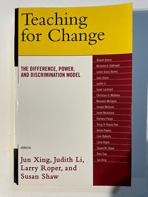 Teaching for Change: The Difference, Power, and Discrimination Model by Jun Xing