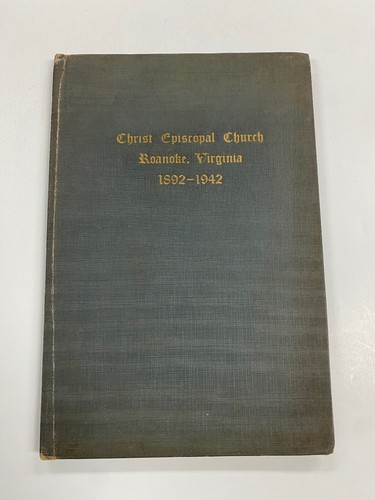 OAG) Christ Episcopal Church Roanoke Virginia from 1892-1942 1943 HC