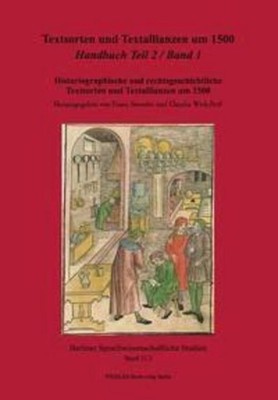 Textsorten und Textallianzen um 1500: Handbuch Teil 2 in 2 Teilbänden Franz Simm