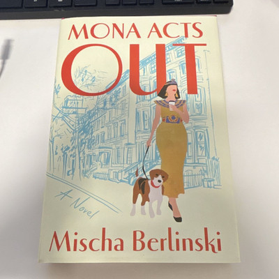 Mischa Berlinski Mona Acts Out: A Novel hardcover 2025 Liveright Literary