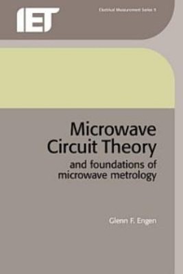 Microwave Circuit Theory and Foundations of Microwave Metrology G