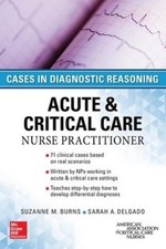 Sarah Delgado S ACUTE & CRITICAL CARE NURSE PRACTITIONER: CASES IN D (Paperback)