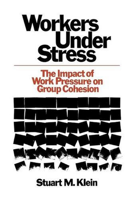 #ad #ad Workers Under Stress: The Impact of Work Pressure on Group Cohesion by Stuart M. $32.80