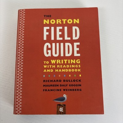 The Norton Field Guide To Writing With Reading & Handbook 4E By Bullock Goggin 