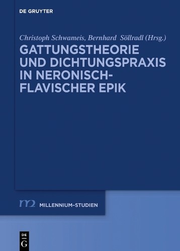 Christoph Schwa Gattungstheorie und Dichtungspraxis in neronisch-flav (Hardback)