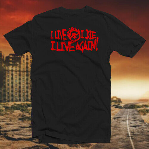 I Live, I Die, I Live Again COTTON T-SHIRT Cult Classic Post Apocalyptic Movie - Bild 59 von 73