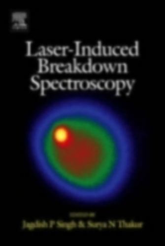 Laser-Induced Breakdown Spectroscopy Singh Thakur Hardback Elsevier Science