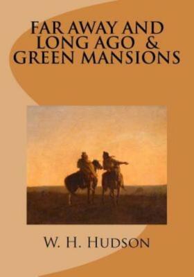 Far Away And Long Ago And Green Mansions