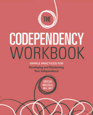 The Codependency Workbook: Simple Practices for Developing and Maint - VERY GOOD