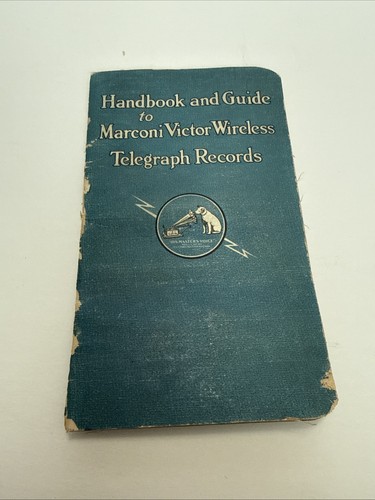 HANDBOOK AND GUIDE TO MARCONI VICTOR WIRELESS TELEGRAPH RECORDS 1918 