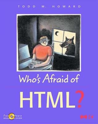 Who's Afraid of HTML?,Todd Howard
