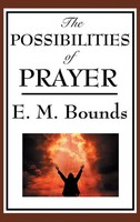 Edward M. Bounds | The Possibilities Of Prayer | Buch | Englisch (2018)
