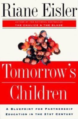 Tomorrow's Children: A Blueprint For Partnership Education In The 21st Century,