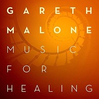 Gareth Malone - Music For Healing - Compact Disc - G3Z