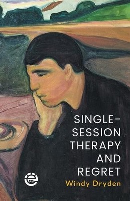 Windy Dryden Single-Session Therapy and Regret (Taschenbuch)