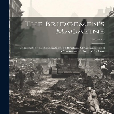 The Bridgemen's Magazine Volume 6 Creative Media Partners LLC Pap